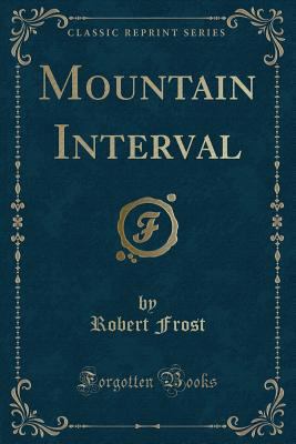 Mountain Interval (Classic Reprint) 1440050422 Book Cover