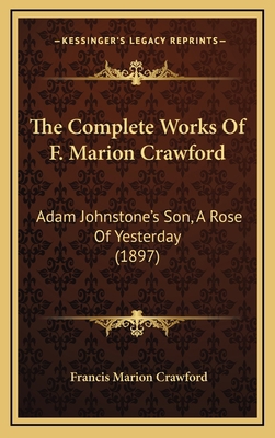 The Complete Works Of F. Marion Crawford: Adam ... 1168262682 Book Cover