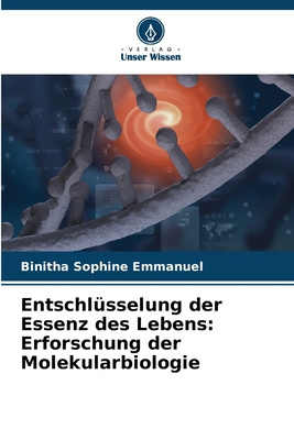 Entschlüsselung der Essenz des Lebens: Erforsch... [German] 6206973077 Book Cover