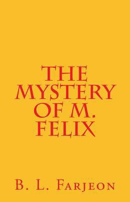 The Mystery of M. Felix 1979254303 Book Cover