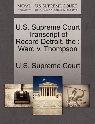 The U.S. Supreme Court Transcript of Record Det... 1244958069 Book Cover