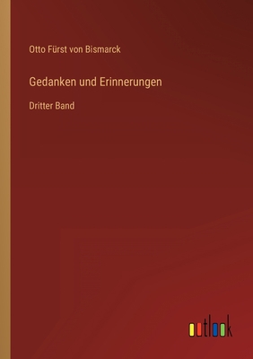 Gedanken und Erinnerungen: Dritter Band [German] 3368230603 Book Cover