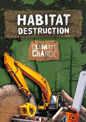 Habitat Destruction (Climate Change) 1789981174 Book Cover