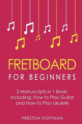 Fretboard: For Beginners - Bundle - The Only 2 ... 1981572082 Book Cover