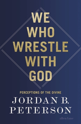 We Who Wrestle With God: Perceptions of the Divine 0241619610 Book Cover