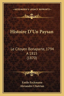 Histoire D'Un Paysan: Le Citoyen Bonaparte, 179... [French] 1167649486 Book Cover