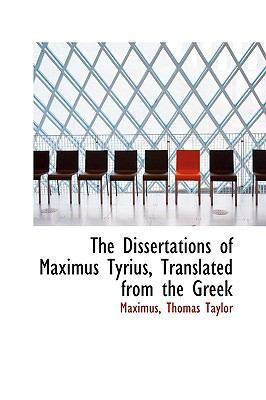 The Dissertations of Maximus Tyrius, Translated... 1103119605 Book Cover