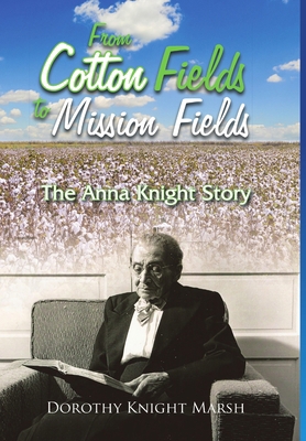 From Cotton Fields to Mission Fields: The Anna ... 1483460231 Book Cover