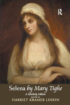 Selena by Mary Tighe: A Scholarly Edition 1138107468 Book Cover