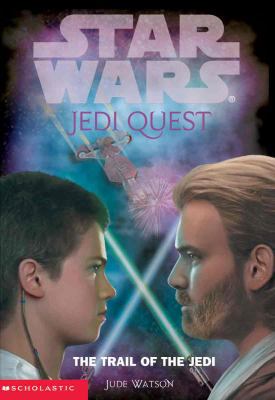 Star Wars Jedi Quest: The Trail of the Jedi 0613506499 Book Cover