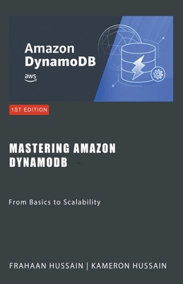 Mastering Amazon DynamoDB: From Basics to Scala... B0CTS5FDMJ Book Cover