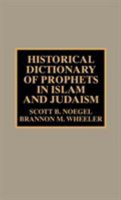 Historical Dictionary of Prophets in Islam and ... 0810843056 Book Cover