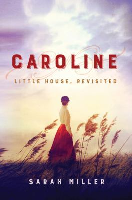 Caroline: Little House, Revisited 0062693158 Book Cover