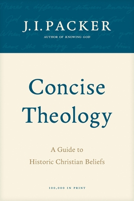 Concise Theology: A Guide to Historic Christian... 0842339604 Book Cover