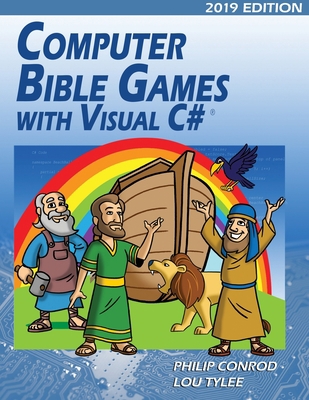 Computer Bible Games with Visual C# 2019 Editio... 1951077164 Book Cover