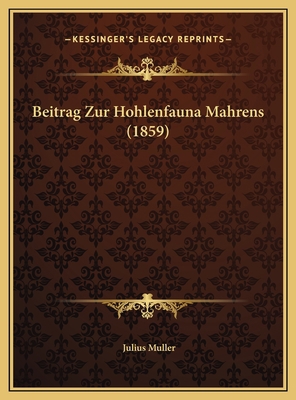 Beitrag Zur Hohlenfauna Mahrens (1859) [German] 1169413889 Book Cover