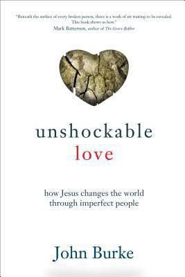 Unshockable Love: How Jesus Changes the World T... 0801016509 Book Cover