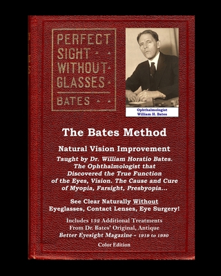 The Bates Method - Perfect Sight Without Glasse... 1508431957 Book Cover