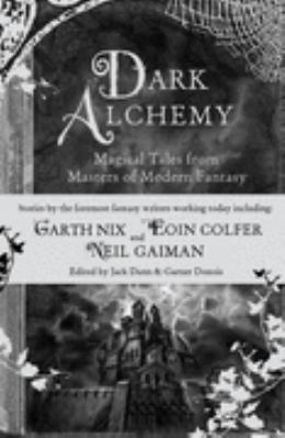 Dark Alchemy: Magical Tales from Masters of Mod... 0747589550 Book Cover