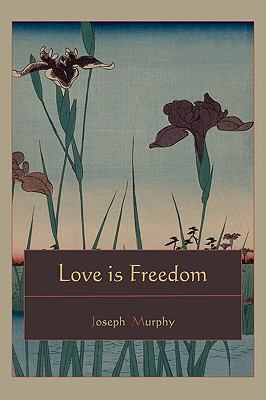 Love is Freedom 1578989132 Book Cover