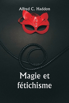 Magic and Fetishism [French] 9357907513 Book Cover