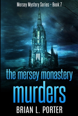 The Mersey Monastery Murders: Large Print Edition [Large Print] 1034416863 Book Cover