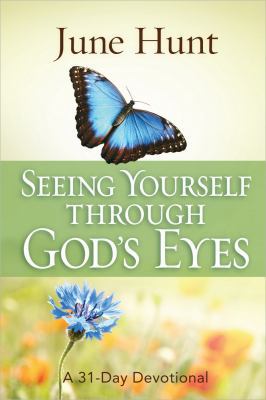 Seeing Yourself Through God's Eyes: A 31-Day De... 0736949283 Book Cover