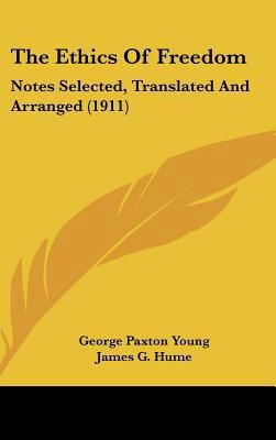 The Ethics of Freedom: Notes Selected, Translat... 1161724214 Book Cover