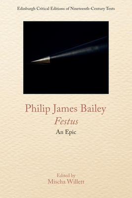 Philip James Bailey, Festus: An Epic Poem 1474457819 Book Cover