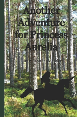 Another Adventure for Princess Aurelia 1927507472 Book Cover