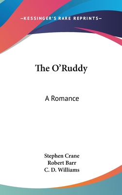 The O'Ruddy: A Romance 0548549400 Book Cover