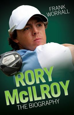 Rory McIlroy: The Biography B007BAY0P8 Book Cover