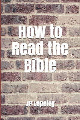 How to Read the Bible B088VQ1SWY Book Cover
