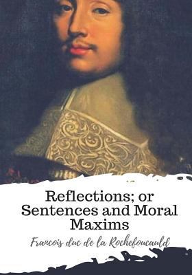 Reflections; or Sentences and Moral Maxims 1987673220 Book Cover