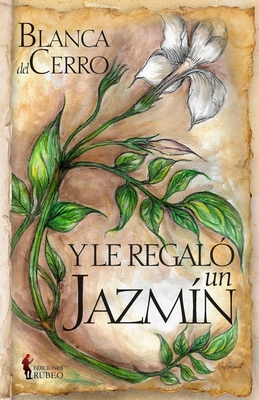 Y le regaló un jazmín [Spanish] 8412410874 Book Cover