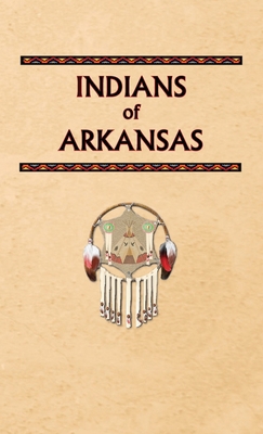 Indians of Arkansas 1088241530 Book Cover