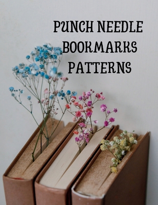 Punch Needle Bookmarks Patterns: Creative And F... B0F38NPNQK Book Cover