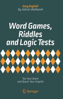 Word Games, Riddles and Logic Tests: Tax Your B... 3319672401 Book Cover