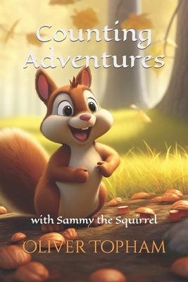 Counting Adventures: with Sammy the Squirrel B0CHLKMWSJ Book Cover