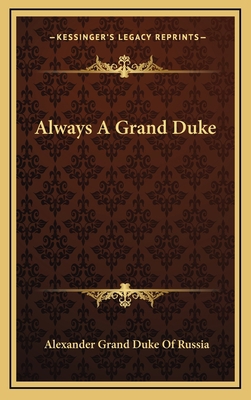 Always A Grand Duke 1164503049 Book Cover