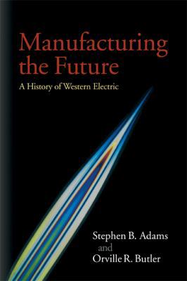 Manufacturing the Future: A History of Western ... 0521084032 Book Cover