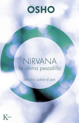 Nirvana: La Última Pesadilla: Charlas Sobre El Zen [Spanish] 8472457419 Book Cover