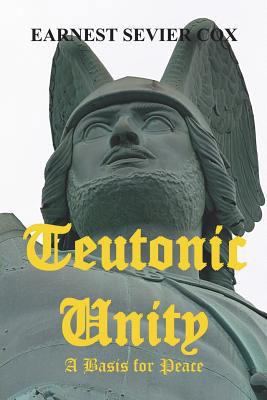 Teutonic Unity: A Basis for Peace 1388187345 Book Cover