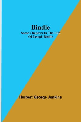 Bindle; Some Chapters in the Life of Joseph Bindle 9354941117 Book Cover
