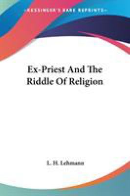 Ex-Priest And The Riddle Of Religion 1428658114 Book Cover