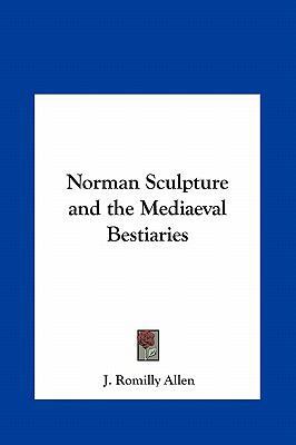 Norman Sculpture and the Mediaeval Bestiaries 1161412964 Book Cover