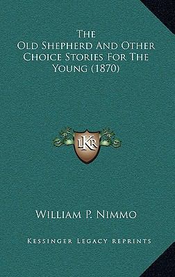 The Old Shepherd And Other Choice Stories For T... 1165619261 Book Cover