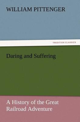 Daring and Suffering: A History of the Great Ra... 3847234749 Book Cover