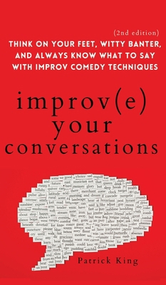 Improve Your Conversations: Think on Your Feet,... 1647432286 Book Cover