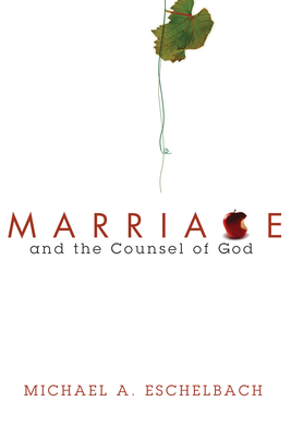 Marriage and the Counsel of God 1556353464 Book Cover